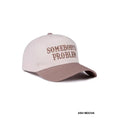 Somebody's Problem Hat